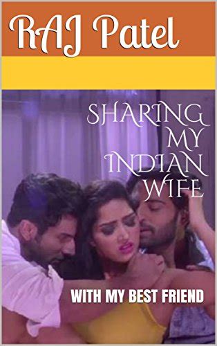 indian wife share with friends|Sharing My Indian Wife, with My Best Friend .